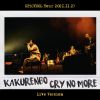 Download track Cry No More (Live At EBISU THE GARDEN HALL, 2021.11.23)