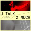 Download track U Talk 2 Much (SUBFICTION Remix)