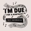 Download track I'm Due (For A Heartache)