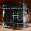 Download track You've Got A Lot To Learn (Original Mix)