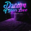 Download track Dream Of Your Love (Radio Edit)