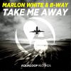 Download track Take Me Away (Xelerator Remix)