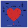 Download track Don't Take Away Your Love (Club Mix)