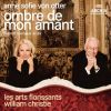 Download track (04) [Anne Sofie Von Otter, Les Arts Florissants, William Christie] Lambert - Air «Ombre De Mon Amant, Ombre Toujours Plaintive»