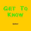 Download track Get To Know (VIP Mix)