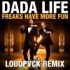 Download track Freaks Have More Fun (Loudpvck Remix)