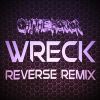 Download track Wreck (Reverse Remix)