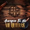 Download track Aunque Tu No Me Quieras