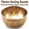 Download track Tibetan Bowls For Meditation, Relaxation, Calming & Healing Pt. 1