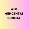 Download track Air Mencintai Sungai