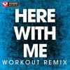 Download track Here With Me (Workout Remix)