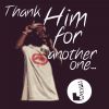 Download track Thank Him For Another One