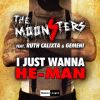 Download track I Just Wanna He-Man (Radio Version)