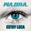 Download track Estoy Loca (Ma. Bra. Edit Mix)