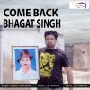 Download track Come Back Bhagat Singh