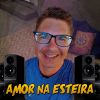 Download track Amor Na Esteira