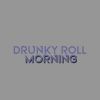 Download track Drunky Roll