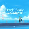 Download track Hạnh Phúc Anh Từng Có - Beat