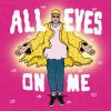 Download track All Eyes On Me