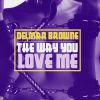 Download track The Way You Love Me (BKBasement Mix)