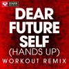 Download track Dear Future Self (Hands Up) (Extended Workout Remix)