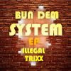 Download track Bun Dem System