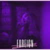 Download track Foreign (Clip)