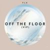 Download track Off The Floor (Vip Mix)