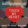 Download track Touch My Heart (Radio Version)