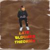 Download track Late Bloomer Theories (In My Lifetime)