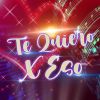 Download track Te Quiero X Eso (Remix)