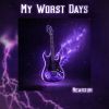 Download track My Worst Days (Slowed)