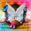 Download track We Can Fly (Paola Peroni Nu Italo Disco WMC Mix)