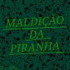 Download track Maldição Da Piranha.