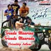 Download track Trendu Maarina Friendu Maaradu (Friendship Anthem) (From 