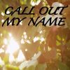 Download track Call Out My Name / Tribute To The Weeknd (Instrumental Version)