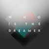 Download track Who Is The Dreamer?