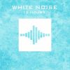 Download track White Noise 12 Hours Pt. 12 - No Fade Loopable