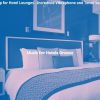 Download track Hot Moods For Hotel Lobbies