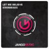 Download track Let Me Believe (Radio Edit)