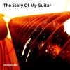 Download track The Story Of My Guitar