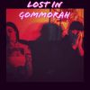 Download track Lost In Gommorah