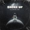 Download track Broke Up