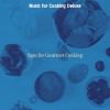 Download track Outstanding Music For Gourmet Cooking