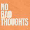 Download track No Bad Thoughts (Radio Edit)