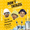 Download track Don't Tatazel (Kushubile)