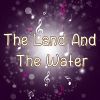 Download track The Land And The Water