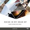 Download track Noise In My Head (Original Mix)