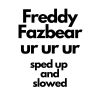 Download track Freddy Fazbear Ur Ur Ur - Sped Up