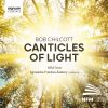 Download track Chilcott: Canticles Of Light: I. Te Lucis Ante Terminum